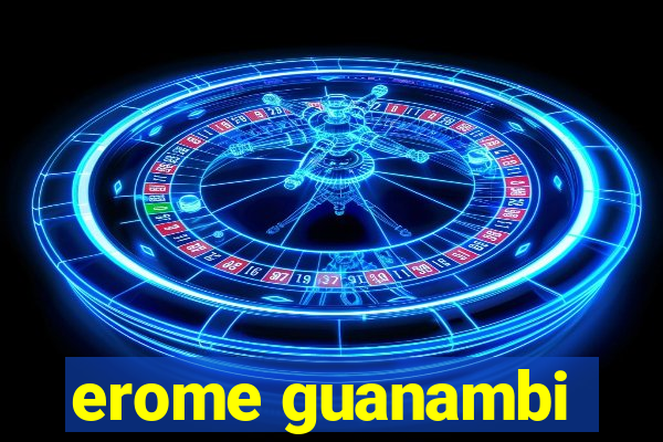 erome guanambi